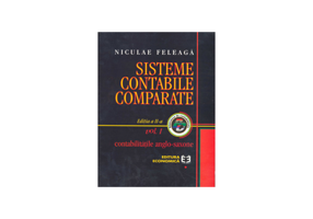 Sisteme contabile comparate. Volumul I. Contabilitatile anglo-saxone - Niculae Feleaga
