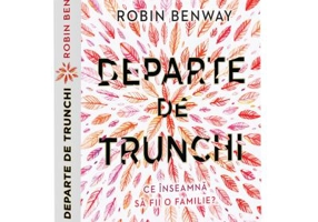 Departe de trunchi - Robin Benway