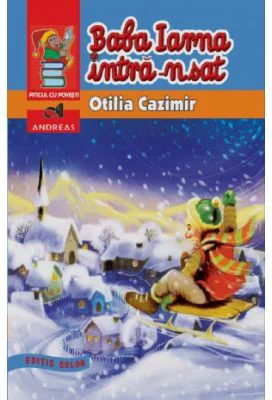 Baba iarna intra-n sat. Editie ilustrata - Otilia Cazimir