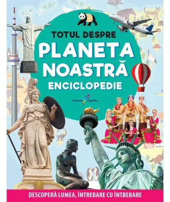Totul despre planeta noastra. Enciclopedie - Bianca Boandea