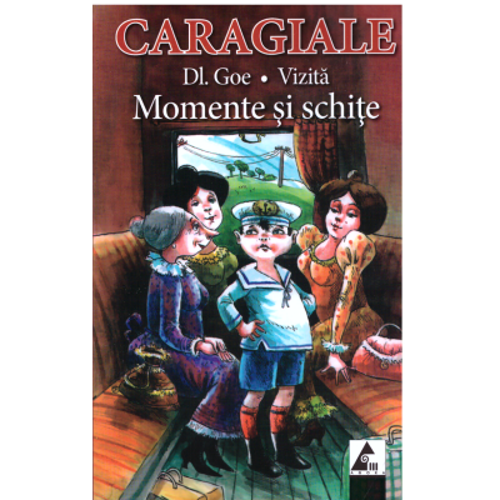 Momente si schite. Domnul Goe - I. L. Caragiale