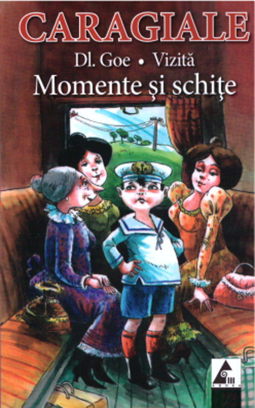 Momente si schite. Domnul Goe - I. L. Caragiale