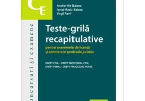 Teste-grila recapitulative pentru examenele de licenta si admitere in profesiile juridice