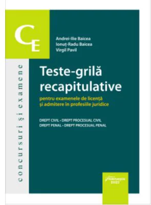 Teste-grila recapitulative pentru examenele de licenta si admitere in profesiile juridice