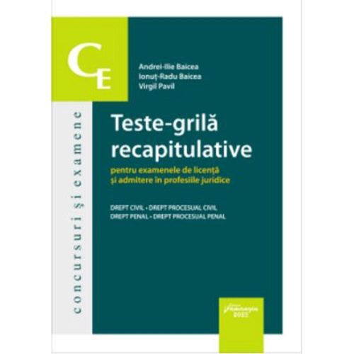 Teste-grila recapitulative pentru examenele de licenta si admitere in profesiile juridice