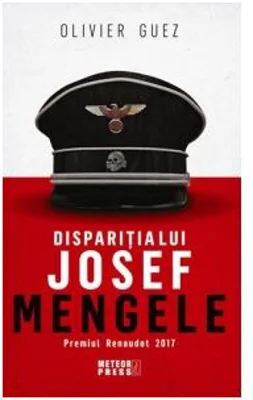 Disparitia lui Josef Mengele - Olivier Guez