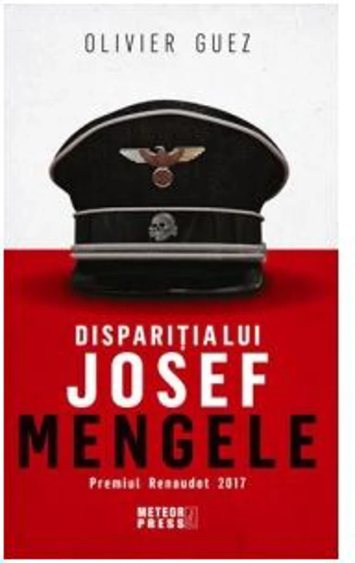 Disparitia lui Josef Mengele - Olivier Guez