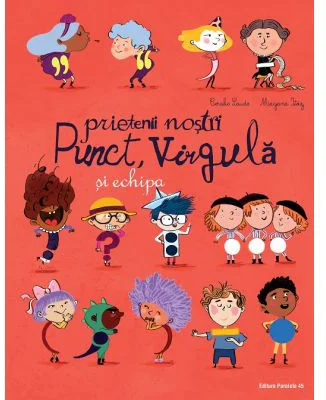 Prietenii nostri Punct, Virgula si echipa - Coralie Saudo, Mayana Itoiz