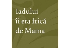 Iadului ii era frica de Mama - Horia Dulvac