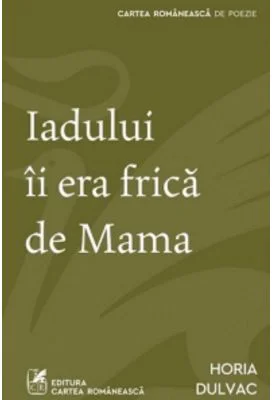 Iadului ii era frica de Mama - Horia Dulvac