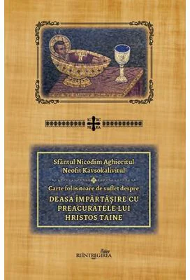 Deasa impartasire cu Preacuratele lui Hristos Taine - Sfantul Nicodim Aghioritul