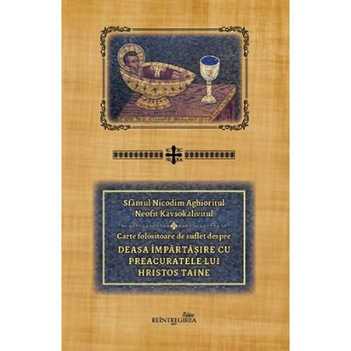Deasa impartasire cu Preacuratele lui Hristos Taine - Sfantul Nicodim Aghioritul