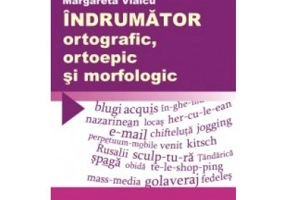 Indrumator ortografic, ortoepic si morfologic (Marin Vlaicu)