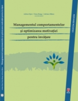 Managementul comportamentelor si optimizarea motivatiei pentru invatare - Oana Benga