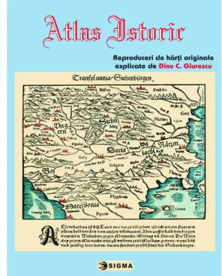 Atlas istoric - Dinu C. Giurescu