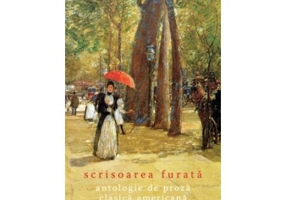Scrisoarea furata. Antologie de proza clasica americana