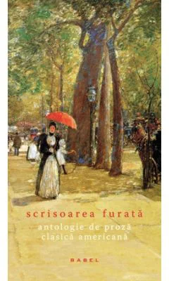 Scrisoarea furata. Antologie de proza clasica americana