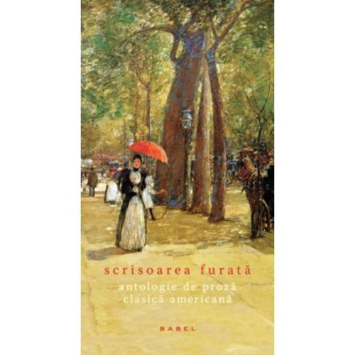 Scrisoarea furata. Antologie de proza clasica americana