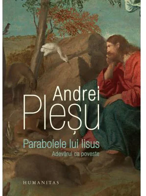 Parabolele lui Iisus. Adevarul ca poveste