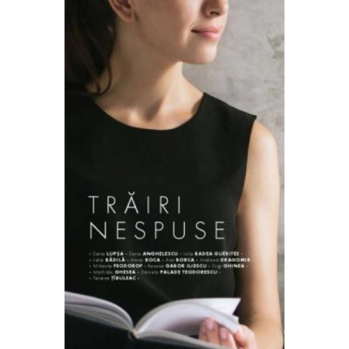 Trairi nespuse. Volumul 1