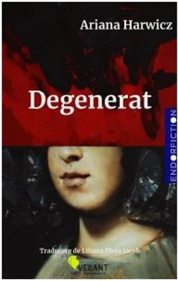 Degenerat - Ariana Harwicz