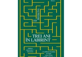 Trei ani in labirint - Jay Hosking