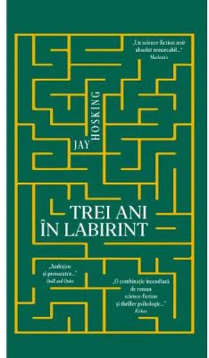 Trei ani in labirint - Jay Hosking
