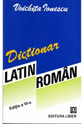 Dictionar latin-roman - Voichita Ionescu