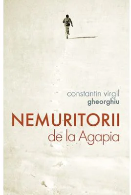 Nemuritorii de la Agapia - Constantin Virgil Gheorghiu