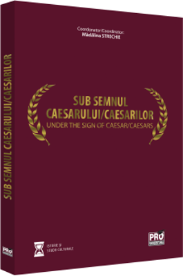 Sub semnul Caesarului-Caesarilor. Under the sign of Caesar-Caesars - Madalina Strechie