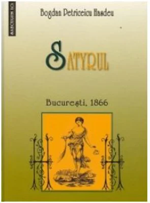 SATYRUL. Bucuresti, 1866 - Bogdan Petriceicu Hasdeu