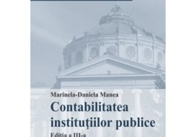 Contabilitatea institutiilor publice. Editia 3