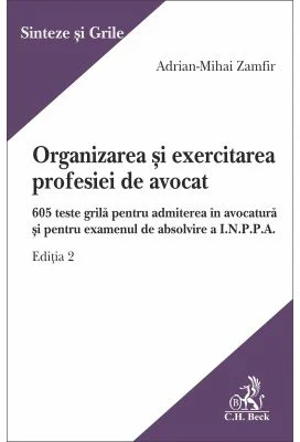 Organizarea si exercitarea profesiei de avocat. Editia 2 - Adrian-Mihai Zamfir