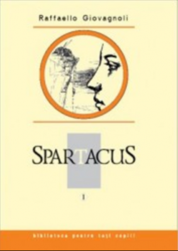 Spartacus. Volumul I - Raffaello Giovagnoli
