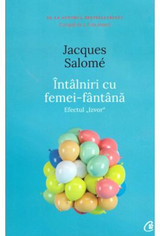 Intalniri cu femei-fantana. Efectul izvor (editia a II-a) - Jacques Salome