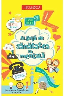 Ai grija de sanatatea ta mentala - Alice James, Louie Stowell