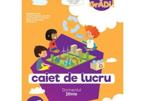 Hai la gradi! Stiinte. Caiet de lucru. 4-5 ani - Madalina Radu