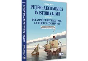 Puterea economica in istoria lumii. De la Marele Rift preistoric la Marele Razboi din 1914. Volumul I - Stefan Masu