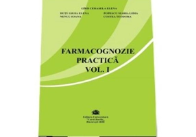 Farmacognozie practica, volumul 1 - Cerasela Gird