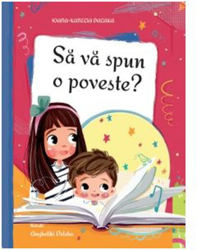 Sa va spun o poveste? - Ioana-Kanelia Dalaka