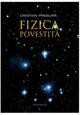 Fizica povestita - Cristian Presura