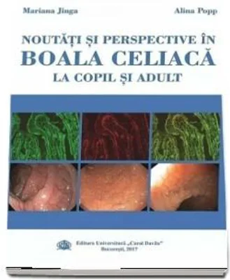 Noutati si Perspective in Boala Celiaca la Copil si Adult