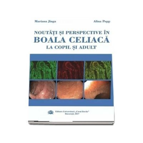 Noutati si Perspective in Boala Celiaca la Copil si Adult