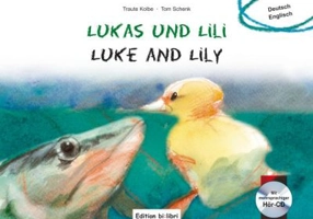 Lukas und Lili. Kinderbuch Deutsch-Englisch mit Audio-CD - Traute Kolbe, Tom Schenk