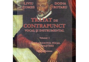 Tratat de Contrapunct vocal si instrumental. Volumul 1 - Liviu Comes
