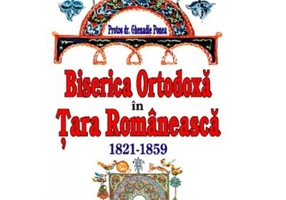 Biserica Ortodoxa in Tara Romaneasca. 1821-1859 - Ghenadie Ponea