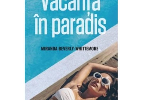 Vacanta in paradis - Miranda Beverly-Whittemore
