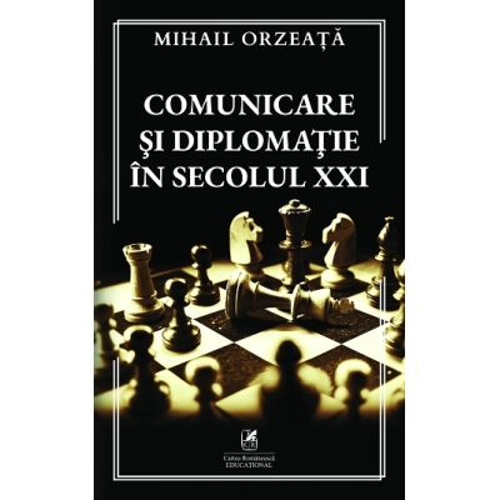 Comunicare si diplomatie in secolul 21 - Mihail Orzeata