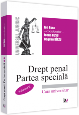 Drept penal roman. Partea speciala. Volumul 2, 2021 - Ion Rusu