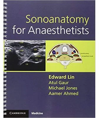 Sonoanatomy for Anaesthetists - Edward Lin, Atul Gaur, Michael Jones, Aamer Ahmed